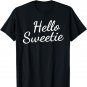 Hello Sweetie T-Shirt