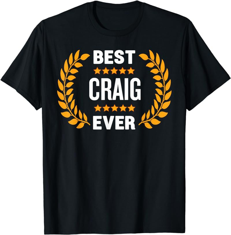 Best Craig Ever with Five Stars Name Craig T-Shirt