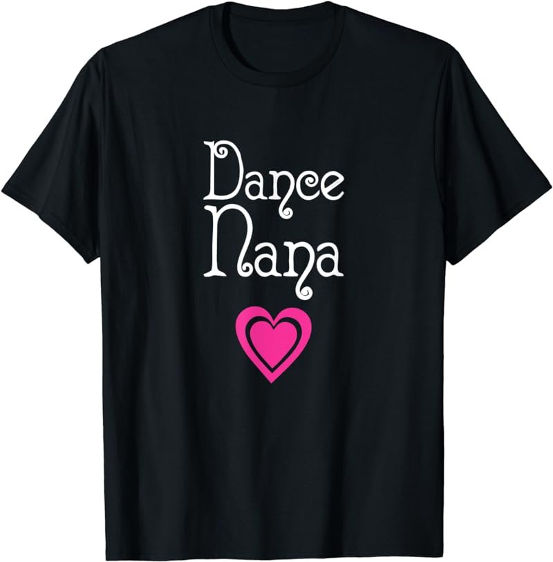 Dance Nana T-shirt