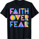 Faith Over Fear T-Shirt
