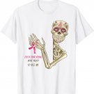 Skeleton Check Your Boobs Mine Tried To Kill Me -Skull Lover T-Shirt