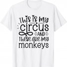 This Is My Circus And These Are My Monkeys Funny Mom Women T-Shirt