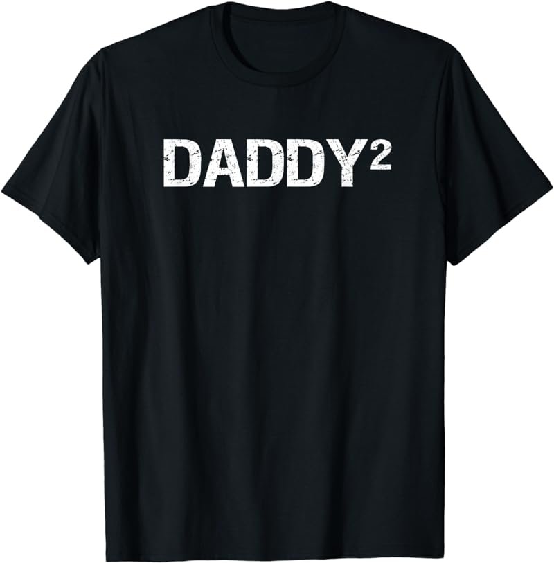 Daddy2 Dad Squared Father Of Two Twins Fathers Day T-Shirt