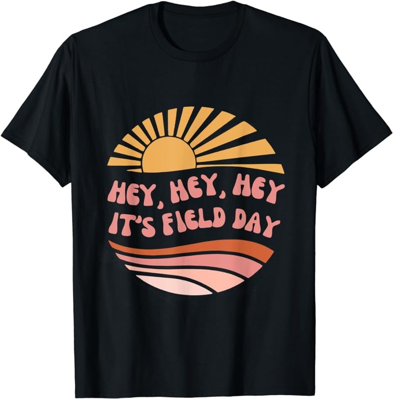 Hey Hey It's Fields Day Funny Awesome P.E. Teacher T-Shirt