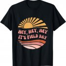 Hey Hey It's Fields Day Funny Awesome P.E. Teacher T-Shirt
