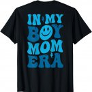 In My Boy Mom Era Groovy Cute Boy Mom Era Funny (ON BACK) T-Shirt