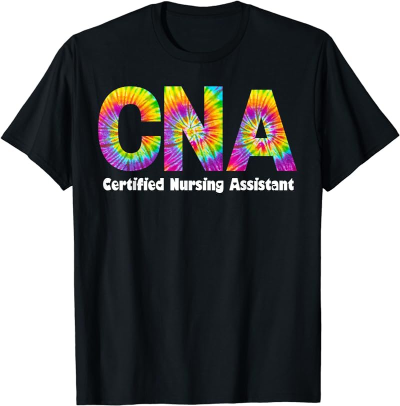 Proud Appreciation Day Tie Dye for Women for Work Cna Squad T-Shirt