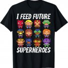 I Feed Future Superheroes Lunch Lady Squad Back To School T-Shirt