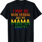 I May Be Non-Verbal But My Mama Ain't Rainbow Colors Tee T-Shirt