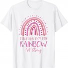 Fighting For My Rainbow IVF Strong T-Shirt