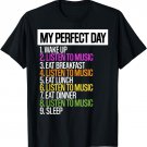 My Perfect Day | Listening to Music T-Shirt