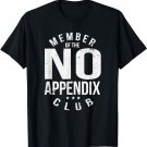 Member of the No Appendix Club T-Shirt