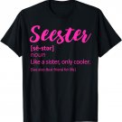 Seester Definition Seester Dictionary Best Sister Ever T-Shirt
