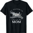 Mom Mother Son Daughter Airplane Pilot T Shirt Birth Day