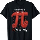You Want A Piece Of Me Pi Day Shirts Funny Pi Day T-Shirt