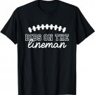 Lineman Cute Football Shirt For Women Dibs On The Lineman T-Shirt