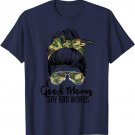 Camouflage Messy Bun Good Mom Bad Words F Bomb Mother's Day T-Shirt
