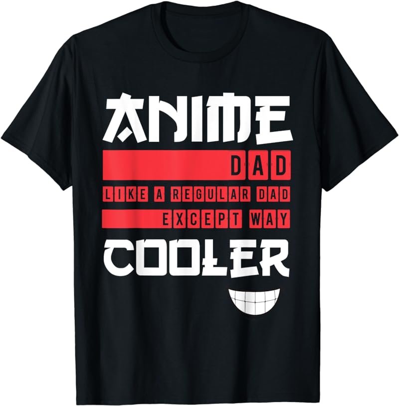 Anime Dad Way Cooler Funny Father's Day Otaku T-Shirt