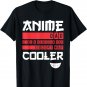 Anime Dad Way Cooler Funny Father's Day Otaku T-Shirt