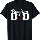 bowling dad Team Player Party Bowling Legend Father's Day T-Shirt