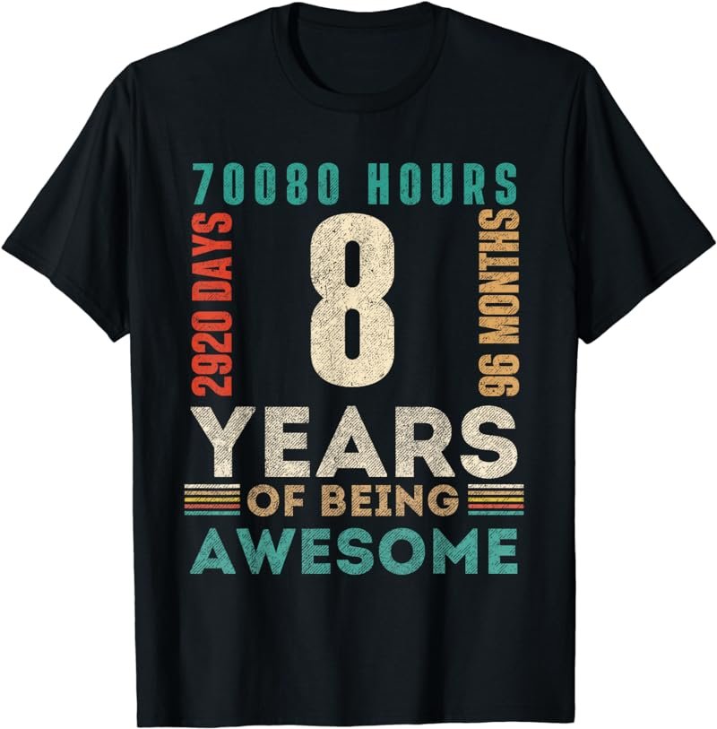 8th Birthday Hours Days Months 8 Years Old Bday T-Shirt