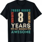 8th Birthday Hours Days Months 8 Years Old Bday T-Shirt