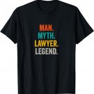 Man Myth Lawyer Legend - Funny Lawyer T-Shirt