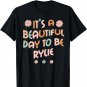 RYLIE Personalized Name Beautiful Day RYLIE Birthday T-Shirt