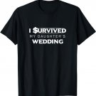 I survived My Daughter's Wedding Funny Dad T-shirt