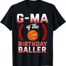 G-Ma Of The Birthday Boy Basketball Bday Celebration T-Shirt