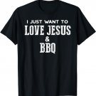 Funny Grilling T Shirt for Christian Love Jesus and BBQ