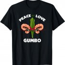 Peace Love Gumbo Louisiana Tee Shirt