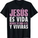 Jesus Es Vida, Spanish T-Shirt, Spanish Christian Shirt T-Shirt