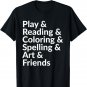 Elementary Student Play & Reading & Coloring & Spelling Art T-Shirt