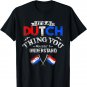 It's a Dutch Thing Wouldn't Understand T-Shirt