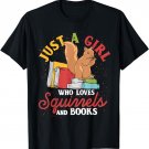 Just A Girl Who Loves Squirrels And Books Reading Squirrel T-Shirt