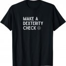 Make A Dexterity Check 20 Sided Dice T-Shirt