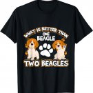What is better than one beagle two beagles T-Shirt