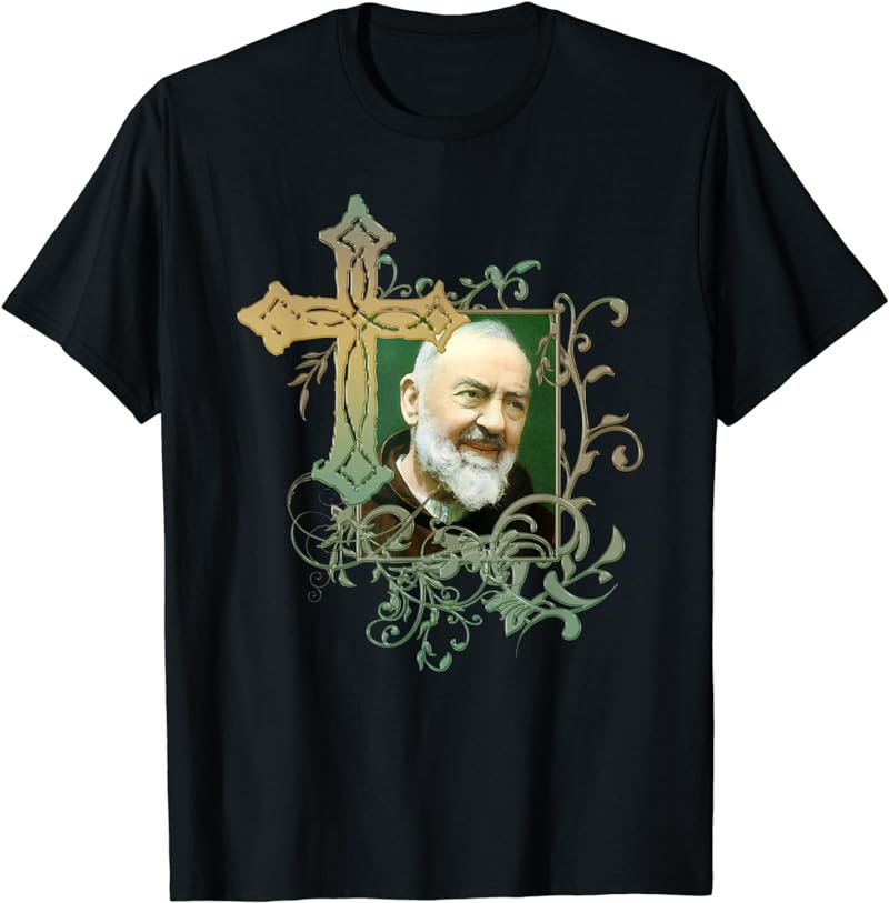 St Padre Pio Prayer Cross Catholics Holy Saints T-Shirt