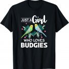 Just A Girl Who Loves Budgies Parakeet T-Shirt