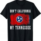 Don't California My Tennessee Funny Vintage State Flag T-Shirt