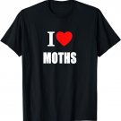 I Love Moths For Nature Lovers Conservation T-Shirt