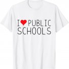 I Love Public Schools T-Shirt
