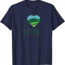 I Love Nature T Shirt - Cute Nature Lover Gift Shirt