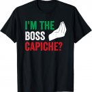 I'm The Boss Capiche Funny Italian Nonna Nonno Saying T-Shirt