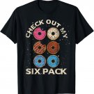 Doughnuts Sweets Food Check Out My Six Pack Funny Donut T-Shirt