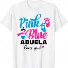 Pink Or Blue Abuela Loves You Gender Reveal Baby T-Shirt