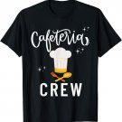 Cafeteria Crew Lunch Lady Worker Dinner Lady Cooking T-Shirt