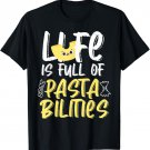 Life Is Full Of Pasta-Bilities Funny Mac N Cheese Pun T-Shirt