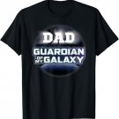Father's Day Gift Dad Guardian of My Galaxy T-Shirt